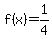 f%28x%29+=+1%2F4
