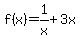 f%28x%29+=+1%2Fx+%2B+3x