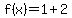 f%28x%29+=+1+%2B+2