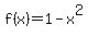 f%28x%29+=+1+-+x%5E2