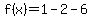 f%28x%29+=+1+-2+-+6