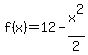 f%28x%29+=+12+-+x%5E2+%2F2