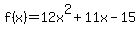 f%28x%29+=+12x%5E2+%2B+11x+-+15