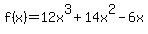 f%28x%29+=+12x%5E3%2B14x%5E2-6x