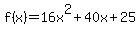 f%28x%29+=+16x%5E2+%2B+40x+%2B+25