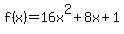 f%28x%29+=+16x%5E2+%2B+8x+%2B+1