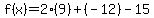 f%28x%29+=+2%289%29%2B%28-12%29-15