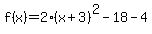 f%28x%29+=+2%28x%2B3%29%5E2-18-4