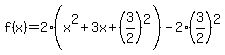 f%28x%29+=+2%28x%5E2+%2B+3x%2B%283%2F2%29%5E2%29-2%2A%283%2F2%29%5E2