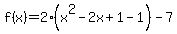 f%28x%29+=+2%28x%5E2-2x%2B1-1%29+-+7