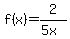 f%28x%29+=+2%2F%285x%29
