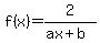 f%28x%29+=+2%2F%28ax%2Bb%29