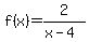 f%28x%29+=+2%2F%28x+-+4%29