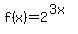 f%28x%29+=+2%5E%283x%29+