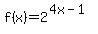 f%28x%29+=+2%5E%284x-1%29