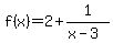 f%28x%29+=+2+%2B+1%2F%28x-3%29
