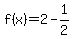 f%28x%29+=+2+-+1%2F2
