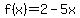 f%28x%29+=+2+-+5x