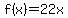 f%28x%29+=+22x