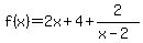 f%28x%29+=+2x%2B4%2B2%2F%28x-2%29