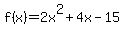 f%28x%29+=+2x%5E2%2B4x-15