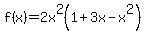 f%28x%29+=+2x%5E2+%281%2B3x-x%5E2%29