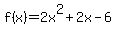 f%28x%29+=+2x%5E2+%2B+2x+-+6+
