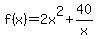 f%28x%29+=+2x%5E2+%2B+40%2Fx
