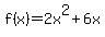 f%28x%29+=+2x%5E2+%2B+6x