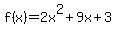 f%28x%29+=+2x%5E2+%2B+9x+%2B+3+
