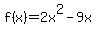 f%28x%29+=+2x%5E2+-9x