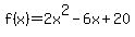 f%28x%29+=+2x%5E2-6x%2B20+