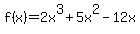 f%28x%29+=+2x%5E3%2B5x%5E2-12x
