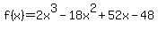 f%28x%29+=+2x%5E3-18x%5E2%2B52x-48