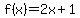 f%28x%29+=+2x+%2B+1