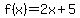 f%28x%29+=+2x+%2B+5