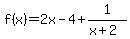 f%28x%29+=+2x-4%2B1%2F%28x%2B2%29