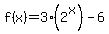 f%28x%29+=+3%282%5Ex%29-6