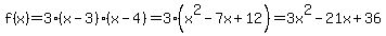 f%28x%29+=+3%28x-3%29%28x-4%29+=+3%28x%5E2-7x%2B12%29+=+3x%5E2-21x%2B36