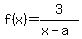 f%28x%29+=+3%2F%28x-a%29