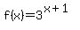 f%28x%29+=+3%5E%28x%2B1%29