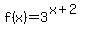 f%28x%29+=+3%5E%28x%2B2%29