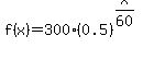 f%28x%29+=+300%280.5%29%5E%28x%2F60%29