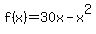 f%28x%29+=+30x-x%5E2