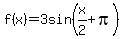 f%28x%29+=+3sin%28x%2F2%2Bpi%29