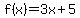 f%28x%29+=+3x%2B5