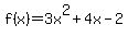f%28x%29+=+3x%5E2+%2B+4x+-+2
