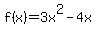 f%28x%29+=+3x%5E2+-+4x