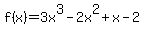 f%28x%29+=+3x%5E3+-+2x%5E2+%2B+x+-+2+