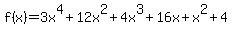 f%28x%29+=+3x%5E4%2B+12x%5E2+%2B+4x%5E3++%2B+16x+%2B+x%5E2%2B+4+